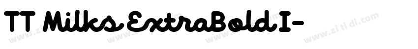 TT Milks ExtraBold I字体转换 TT Milks ExtraBold I字体转换